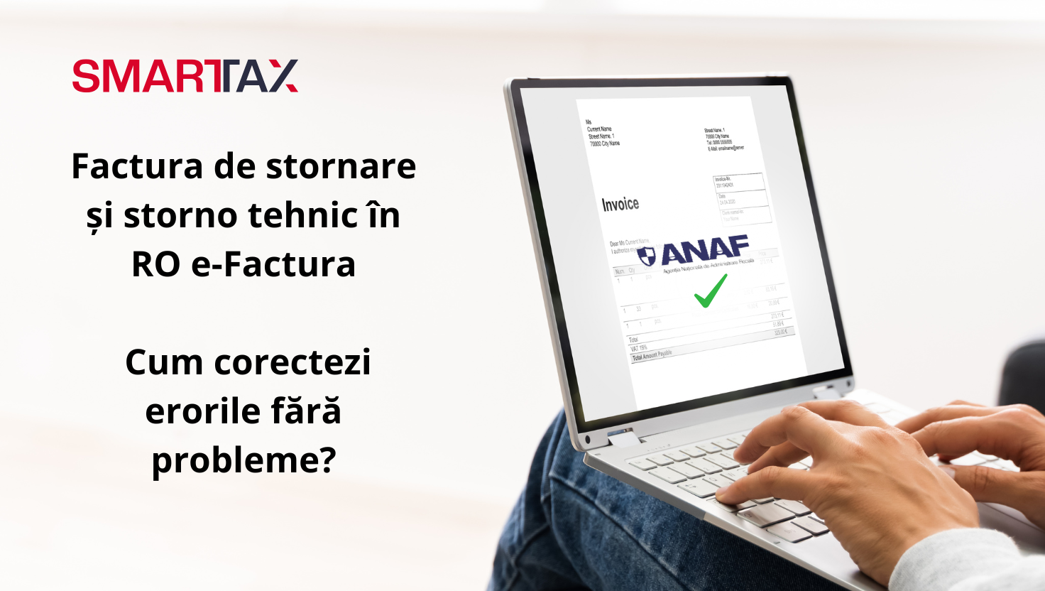 Factura de stornare și storno tehnic în RO e-Factura: Cum corectezi erorile fără probleme?